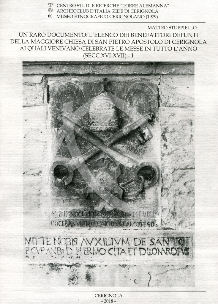 “UN RARO DOCUMENTO: L’ELENCO DEI BENEFATTORI DEFUNTI DELLA MAGGIORE CHIESA DI SAN  PIETRO APOSTOLO DI CERIGNOLA AI QUALI VENIVANO CELEBRATE LE MESSE IN TUTTO L’ANNO (SECC.  XVI-XVII) – I”.